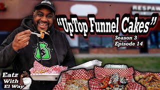UPTOP FUNNEL CAKES - EATZ WITH EL WAY S3 EP14