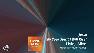 By Your Spirit I Rise | Powerful Worship Song | Living the Resurrected Life