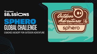 Sphero Global Challenge: Coaches Kickoff for Outdoor Adventures