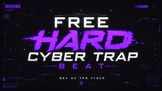 [FREE] HARD CYBER TRAP BEAT 