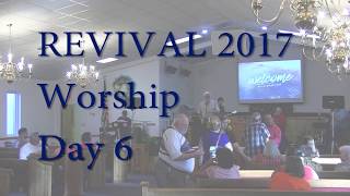 Revival 2017 Day 6 Praise and Worship