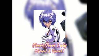 Cheri Cheri Lady (Slowed & Reverb)