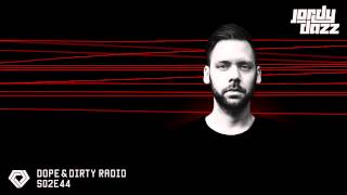 Jordy Dazz - Dope & Dirty Radio (Episode 044)