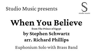 When You Believe by Stephen Schwartz arr. Richard Phillips for Euphonium Solo with Brass Band