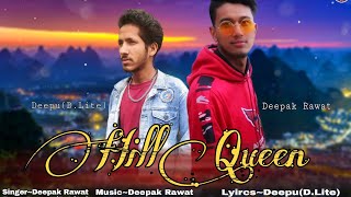 #Pahadi_Melodic_Rap#Song_Hill_Queen #By_Deepak_Rawat.#ft_Deepu_(D.Lite )
