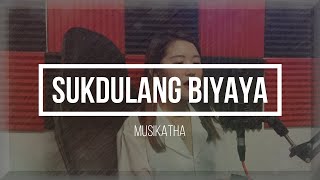 Sukdulang Biyaya - Musikatha (Cover by Irish Gonzales)