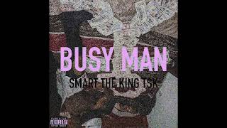 Smart The King Tsk - BUSY MAN (Visualizer)