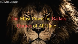 The Most Powerful Badass Quotes of All Time|| Life Quotes|| Motivational Quotes|| #quotes #youtube