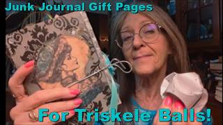 Junk Journal Gift Page - how to make a gift page to insert featuring a Triskele Ball or other gifts!