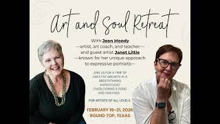 ART AND SOUL RETREAT 2026 - Joan Moody invites you to an inspirational art retreat in Round Top, TX!