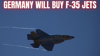 GERMANY WILL BUY US F-35 FIGHTER JETS AFTER RUSSIA INVADED UKRAINE