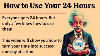 How To Use Your 24 hours || Graded Reader || Improve Your English Fluency ✅️