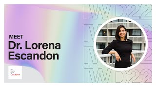 International Women’s Day 2022: Meet Dr. Lorena Escandon
