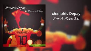 Memphis Depay - For A Week 2.0
