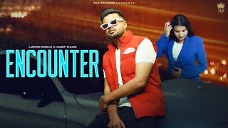 ENCOUNTER { TEASER } LOPON SIDHU & HARF KAUR| Gill Saab |New Punjabi Song 2025 | Latest Punjabi Song