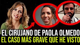 💥¡HABLA EL CIRUJANO DE PAOLA OLMEDO! La verdad del CAMBIO ESTÉTICO