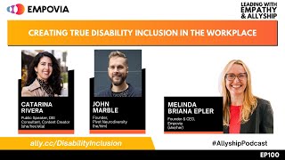 Leading With Empathy & Allyship EP100: Creating True Disability Inclusion In The Workplace
