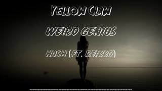 Yellow Claw x Weird Genius - HUSH feat. Reikko (Lyrics Video)