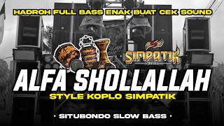 HADROH FULL BASS ALFA SHOLLALLAH STYLE SIMPATIK CLARITY ENAK BUAT CEK SOUND‼️