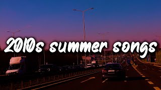 2010s summer songs mix ~nostalgia vibes playlist