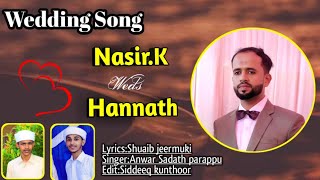 Wedding song | Nasir weds Hannath | by Anwar Sadath parappu