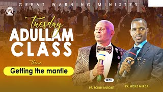 GETTING THE MANTLE || PR. BONNY MUSOKE AND PR. MUKISA MOSES || ADULLAM CLASS || 28.10.2025  #GWM