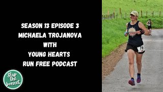 Michaela Trojanova - Young Hearts Run Free Podcast - Season 13 Eps 03