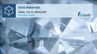 PUCH1x_2023_Module_3_2b_Solid_materials_glass_ice_or_diamond-video