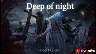 Welcome To Elden Ring Nightreign Live Stream| Deep of Night | Struggling Beyond Depth 3