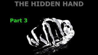 The Hidden Hand Interview Part 3