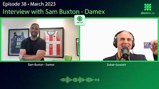 Episode 38 - Sam Buxton of Damex