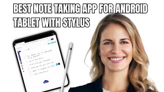 Best Note Taking App For Android Tablet With Stylus - 2025 UPDATED
