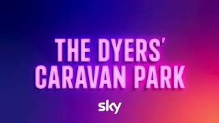 The Dyers' Caravan Park - Sky One Promo (2026)