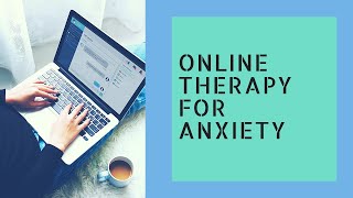 Innovative Benefits of Online Therapy for Anxiety
