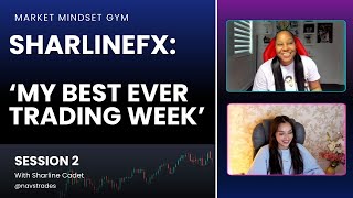The Mindset That Made SharlineFX $100K in One Week | Session 2 (FULL SESSION)