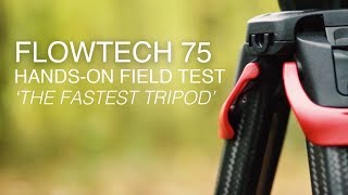 Flowtech 75 Tripod | 'The Worlds Fastest Tripod' | Hands-On Field Test