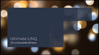 Ultimate LINQ - IEnumerable.Where
