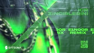 Kır Zincirlerini (E1NOOR Remix)
