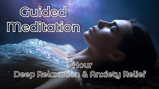 Guided Meditation for Deep Relaxation & Anxiety Relief 🌿✨ Soothing Voice, Gentle Music, 1 Hour