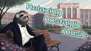 Lofi Sloth - Relaxing nostalgic music for friends and classmates
