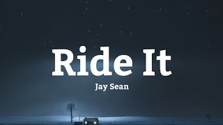 Jay Sean - Ride It (Lyrics)