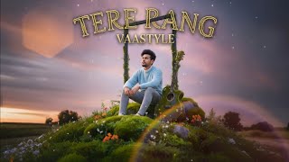 Tere Rang | Official Song | Heart Touching Love Song 
