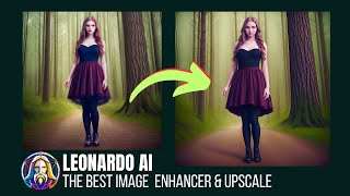 Leonardo AI, the best image Enhancer and Upscale