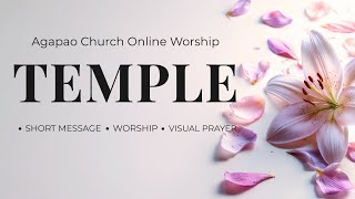 [A Dwelling Place for God — Temple of His Love] | Agapao Church Online Worship