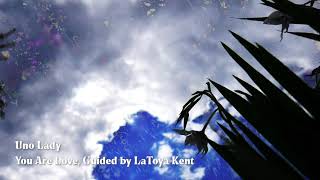 Uno Lady's GROUNDED: You Are Love, Guided by LaToya Kent