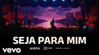 Maneva - Seja Para Mim (Ao Vivo Em São Paulo / 2025)