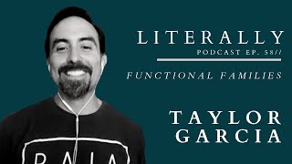 Functional Families - A Short Story Collection from Taylor Garcia // LITerally Podcast Ep. 58