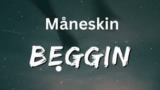 BEGGIN_Måneskin(lyrics)