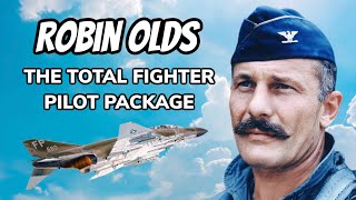 Robin Olds: The Total Fighter Pilot Package