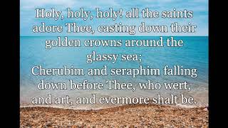 Holy, Holy, Holy! Lord God Almighty!